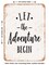 DECORATIVE METAL SIGN - Let the Adventure Begin - Vintage Rusty Look